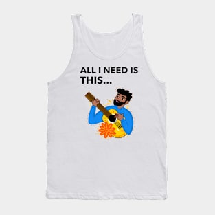 All I Need Is Guitar Tank Top